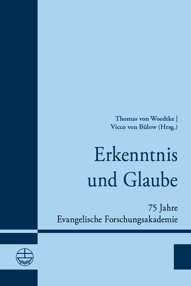 Erkenntnnis und Glaube - 75 Jahre Evangelische Forschungsakademie