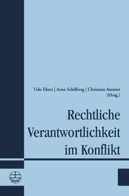 Buchdeckel mit hellblauem Hintergrund mit dem Titel Rechtliche Verantwortlichkeit im Konflikt von Udo Ebert, Arno Schilberg und Christian Ammer.